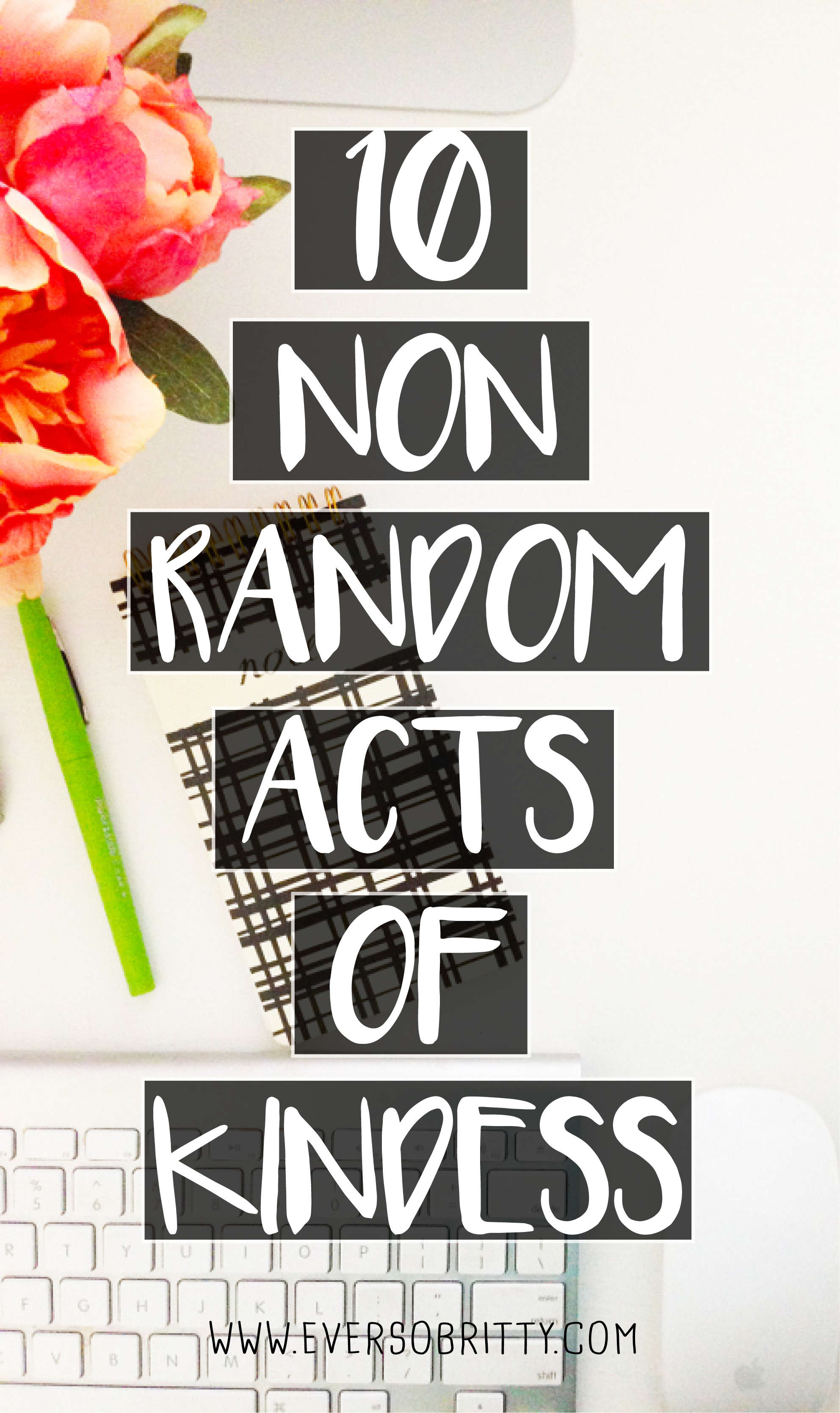 Non-Random Acts of Kindness | 10 ideas | Join me on my mission!