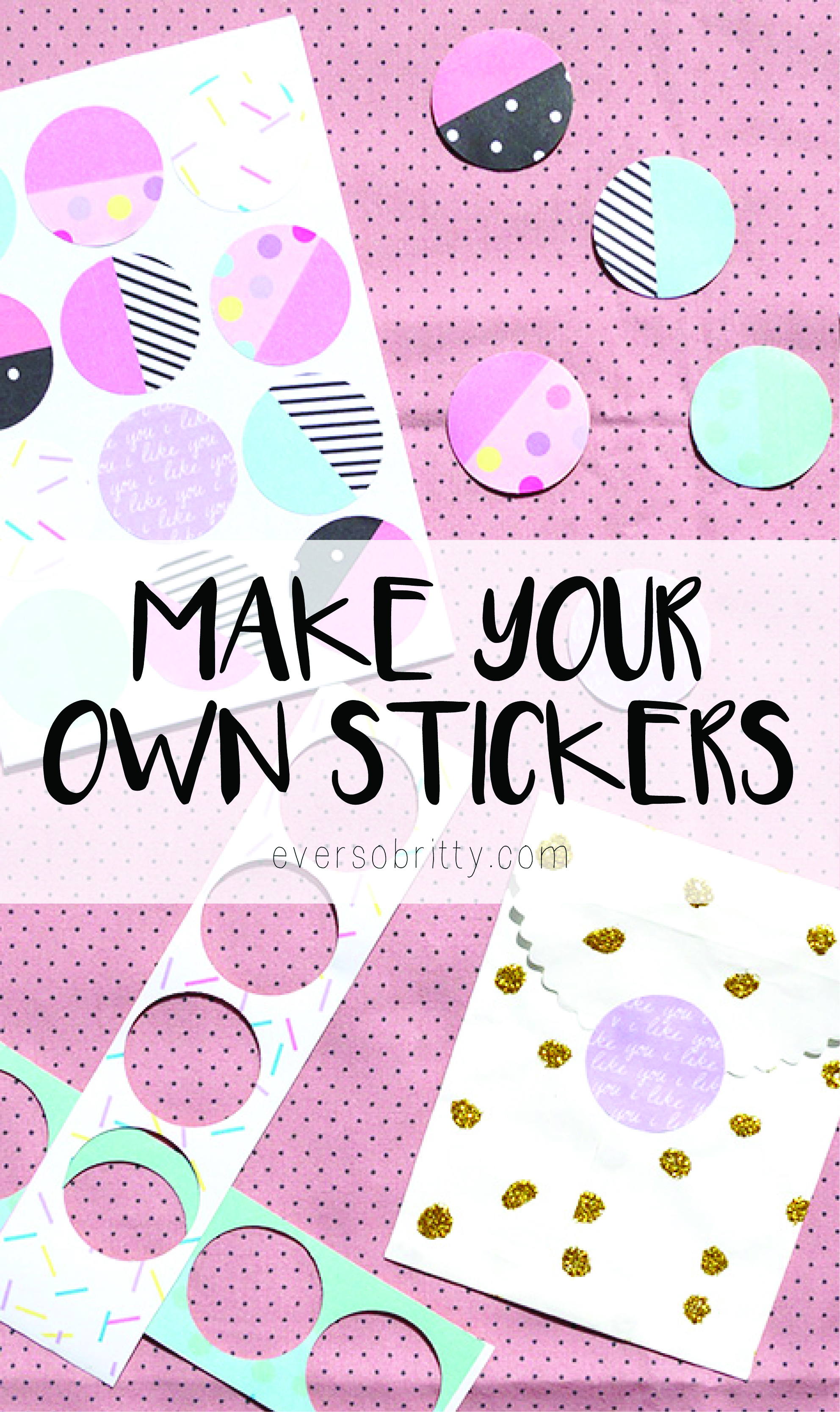 Make Your Own Stickers | DIY Tutorial | Find more at EverSoBritty.com