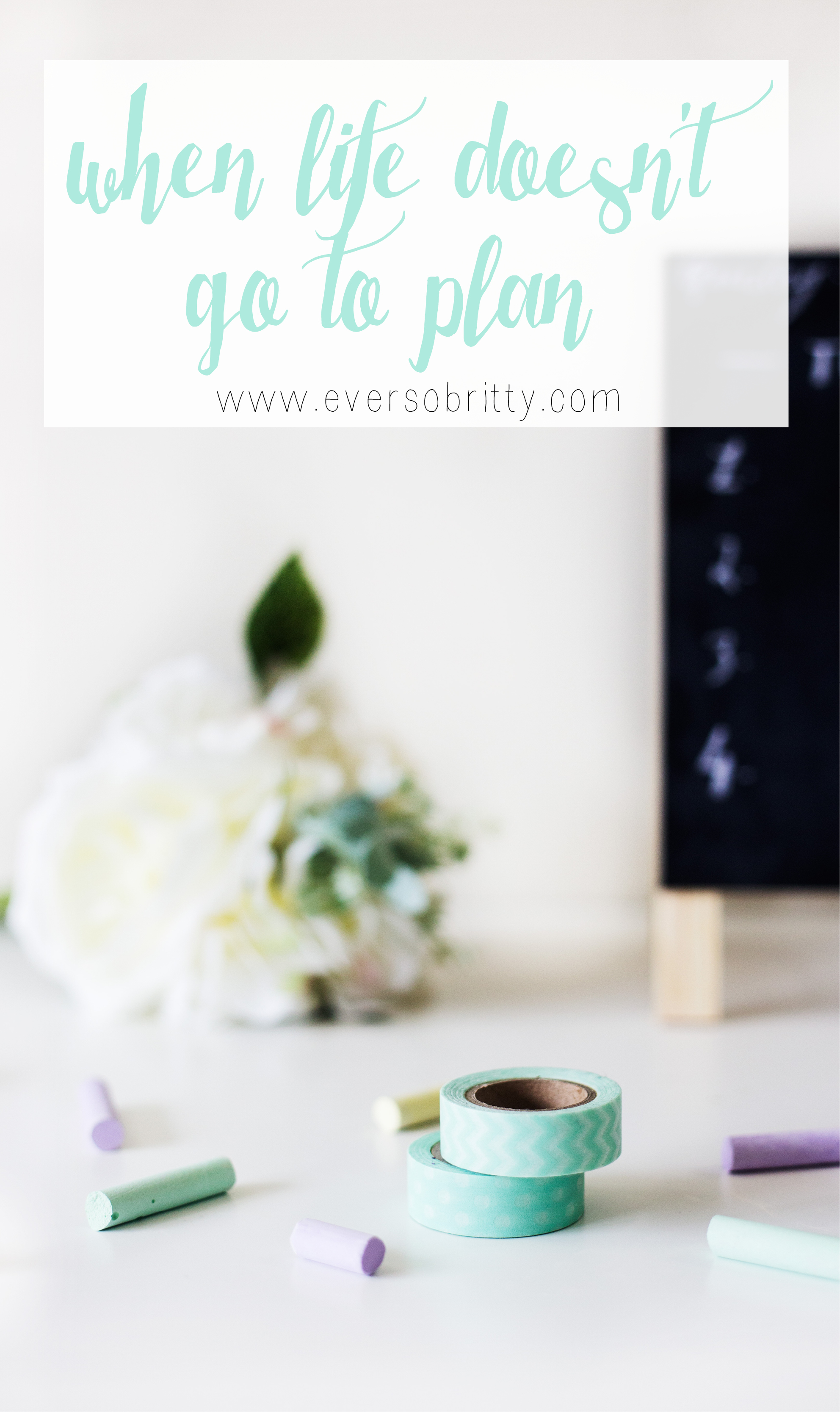 When Life Doesn't Go to Plan - Finding God's plan and purpose among the chaos and confusion. Find more real life stories at EverSoBritty.com